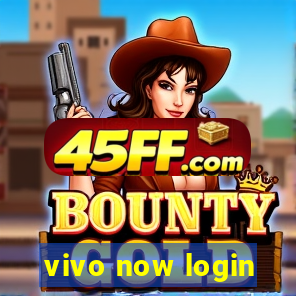 vivo now login